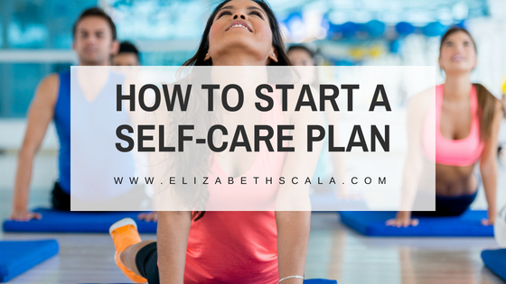How to Start a Self-Care Plan