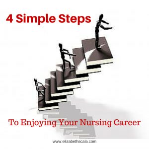 4 Simple Steps to Enjoying Your Nursing Career #nursingfromwithin