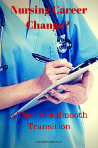 Nursing Career Change? 3 Tips for A Smooth Transition #YourNextShift