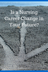 Is a Nursing Career Change in Your Future?