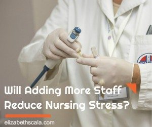 Will Adding More Staff Reduce Nursing Stress?