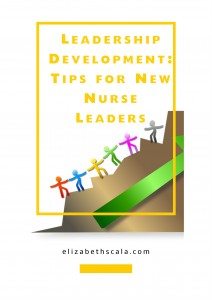 Leadership Development: Tips for New Nurse Leaders