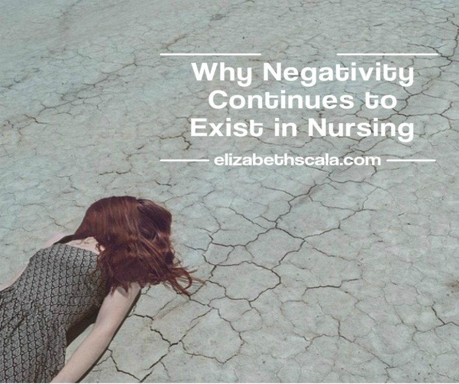 Why Negativity Continues to Exist in Nursing