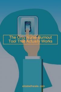 The Only Nurse Burnout Prevention Tool That Actually Works