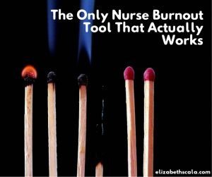 The Only Nurse Burnout Prevention Tool That Actually Works