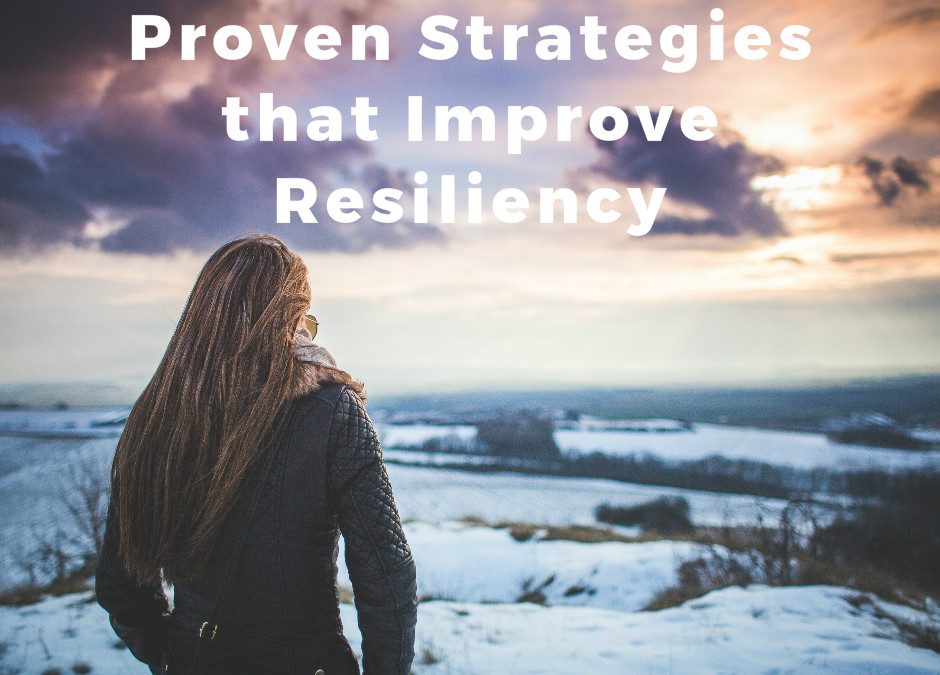 Proven Strategies that Improve Resiliency
