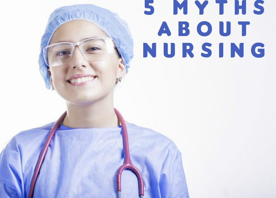 5 Myths about Nursing