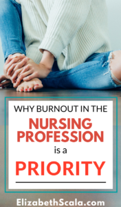 Why burnout in the nursing profession is a priority