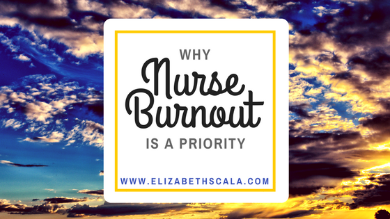 Why Burnout in the Nursing Profession is A Priority