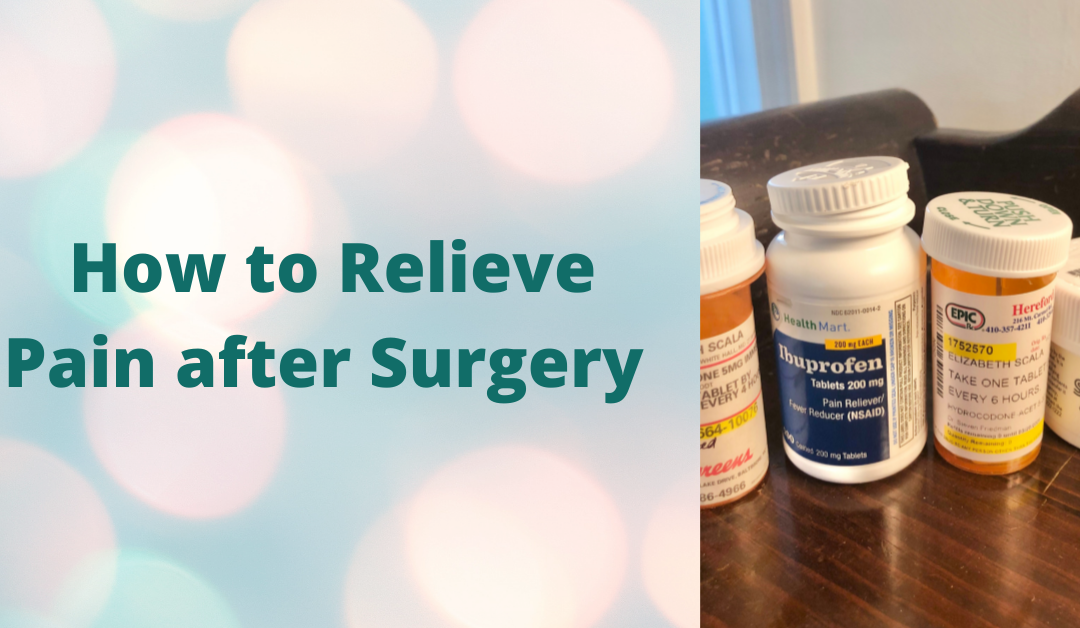 It Hurts! How to Relieve Pain after Surgery