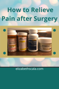 How to Relieve Pain after Surgery