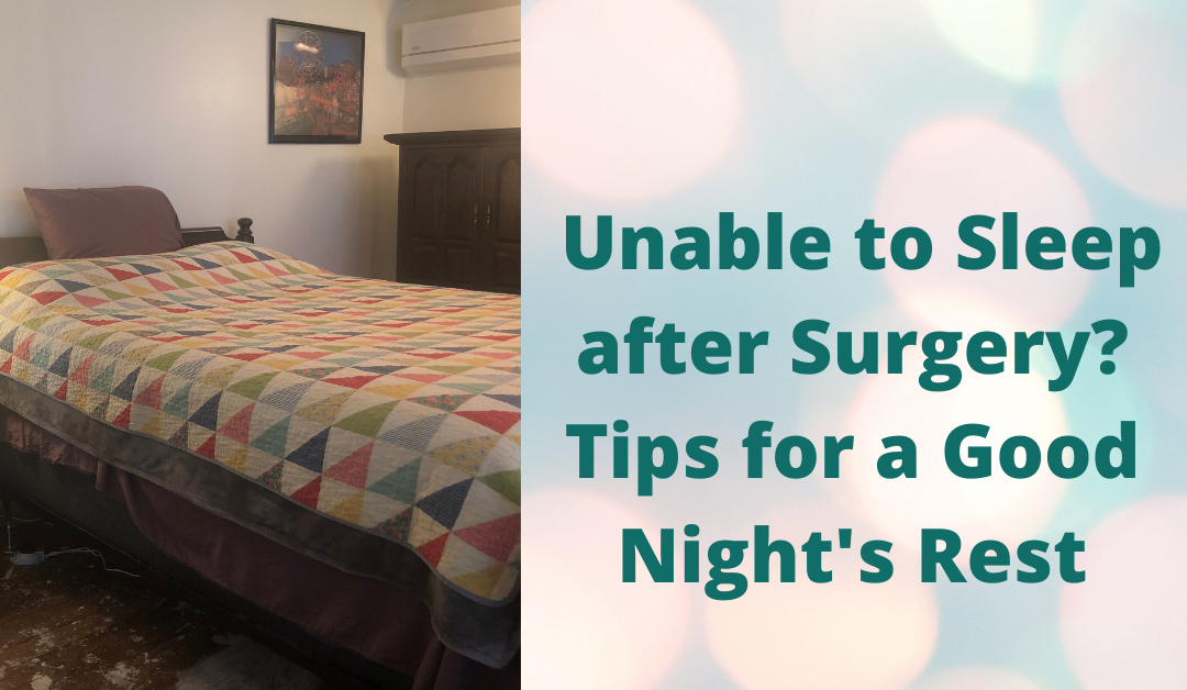 Unable to Sleep after Surgery? Strategies for a Successful Night’s Rest