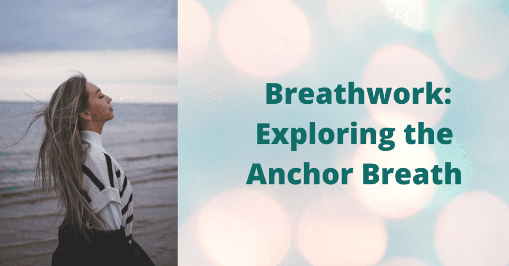 Breathwork Exploring the Anchor Breath