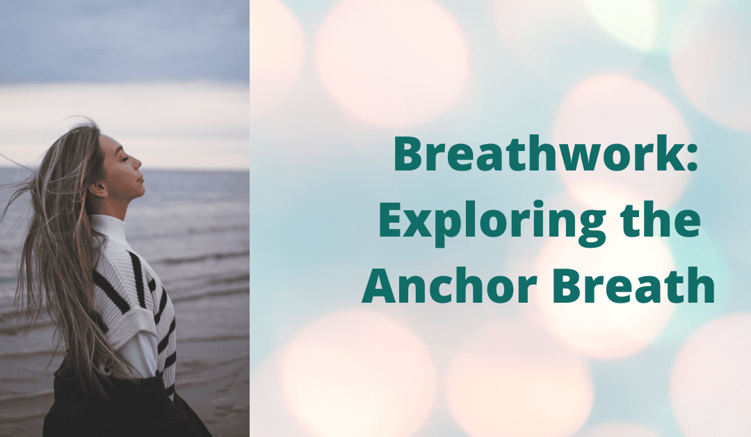 Breathwork: Exploring the Anchor Breath