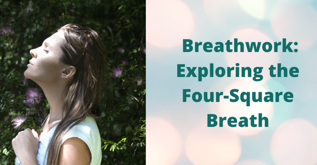 Breathwork Exploring the Four-Square Breath