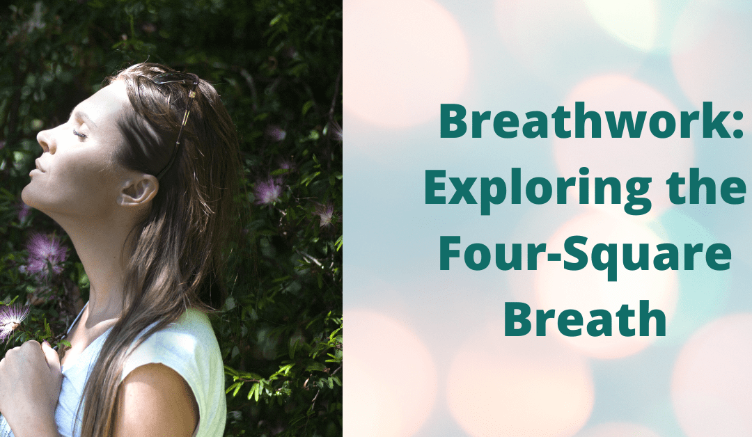 Breathwork: Exploring the Four-Square Breath